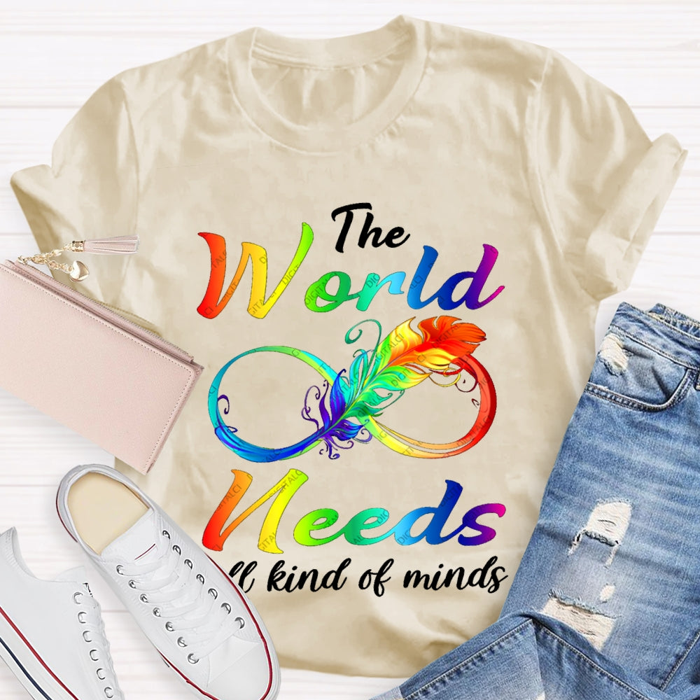 The World Needs All Kinds Of Minds T-shirt