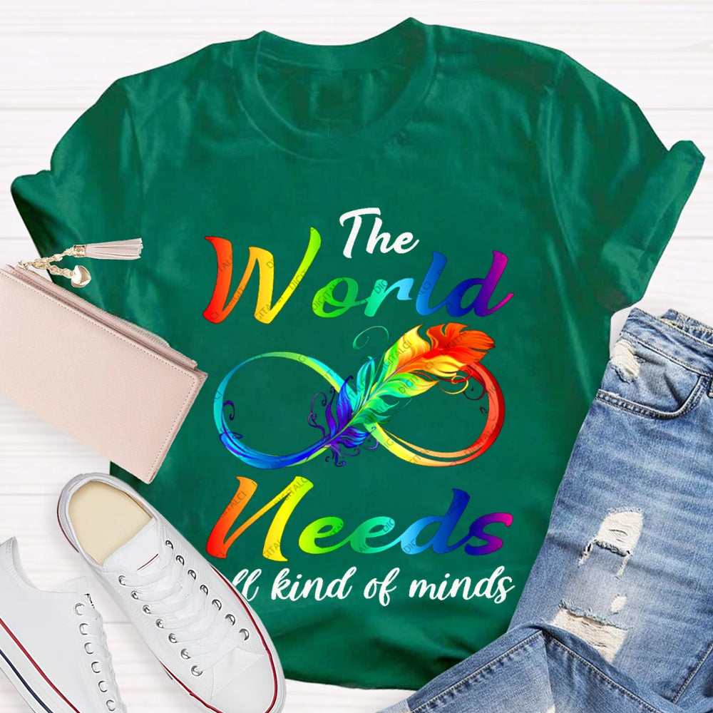 The World Needs All Kinds Of Minds T-shirt