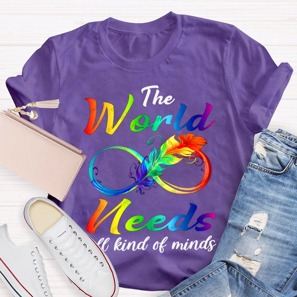The World Needs All Kinds Of Minds T-shirt