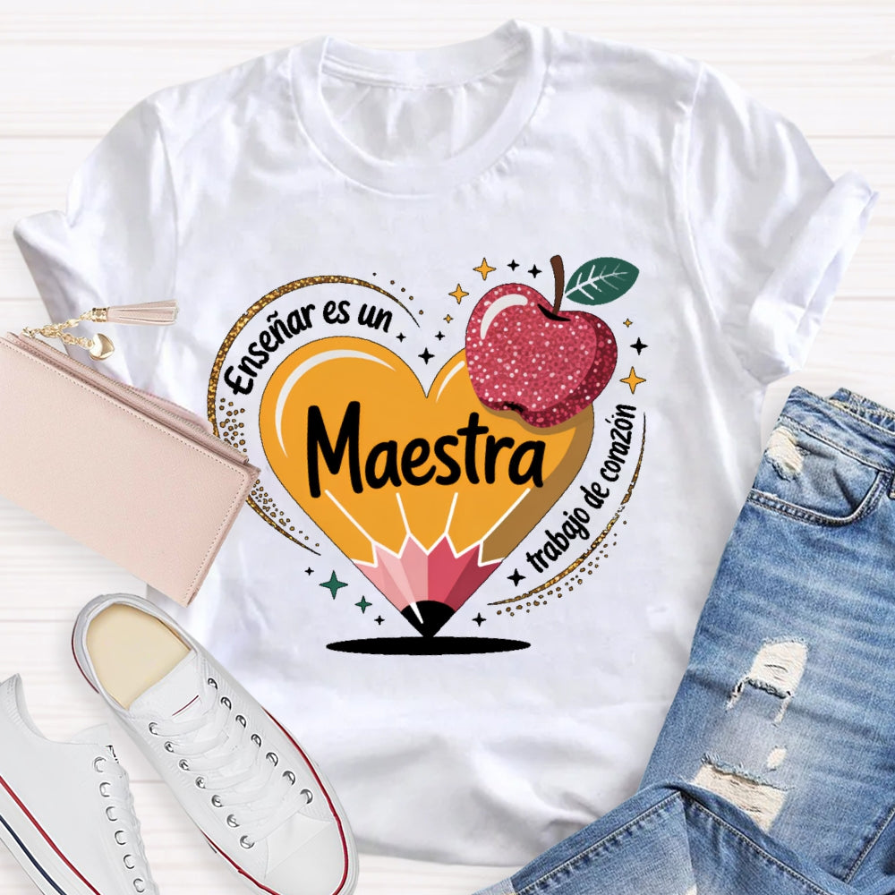 Enseñar Es Un Trabajo De Corazón Spanish Teacher Love Pencil T-shirt