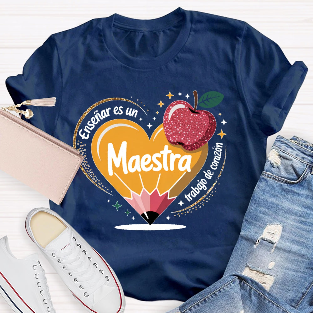 Enseñar Es Un Trabajo De Corazón Spanish Teacher Love Pencil T-shirt