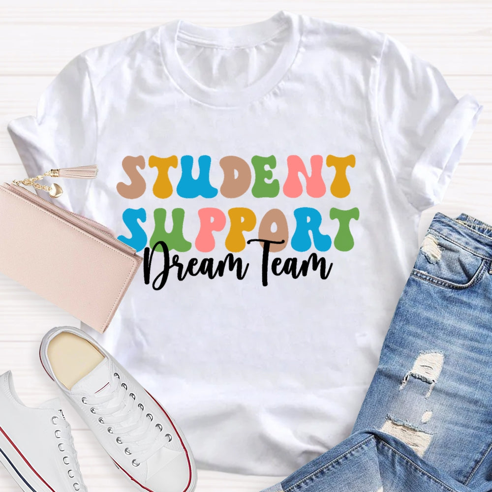 Student Support Dream Team Letters T-shirt