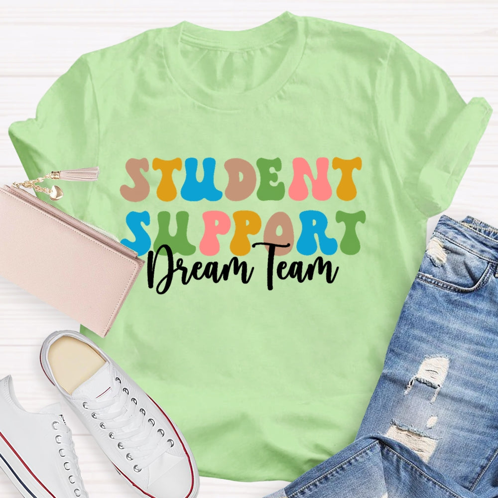 Student Support Dream Team Letters T-shirt