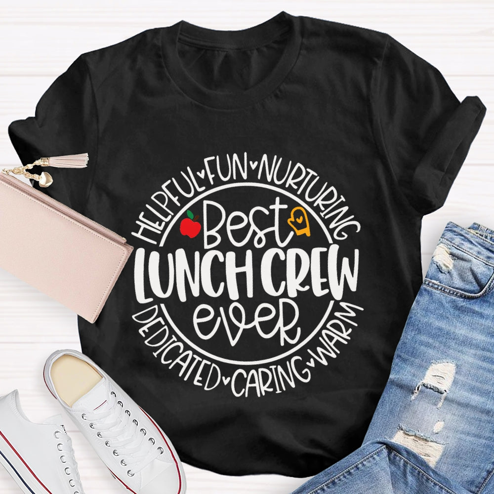 Best Lunch Crew Ever Helpful Fun Nurturing Dedicated Caring Warm T-shirt