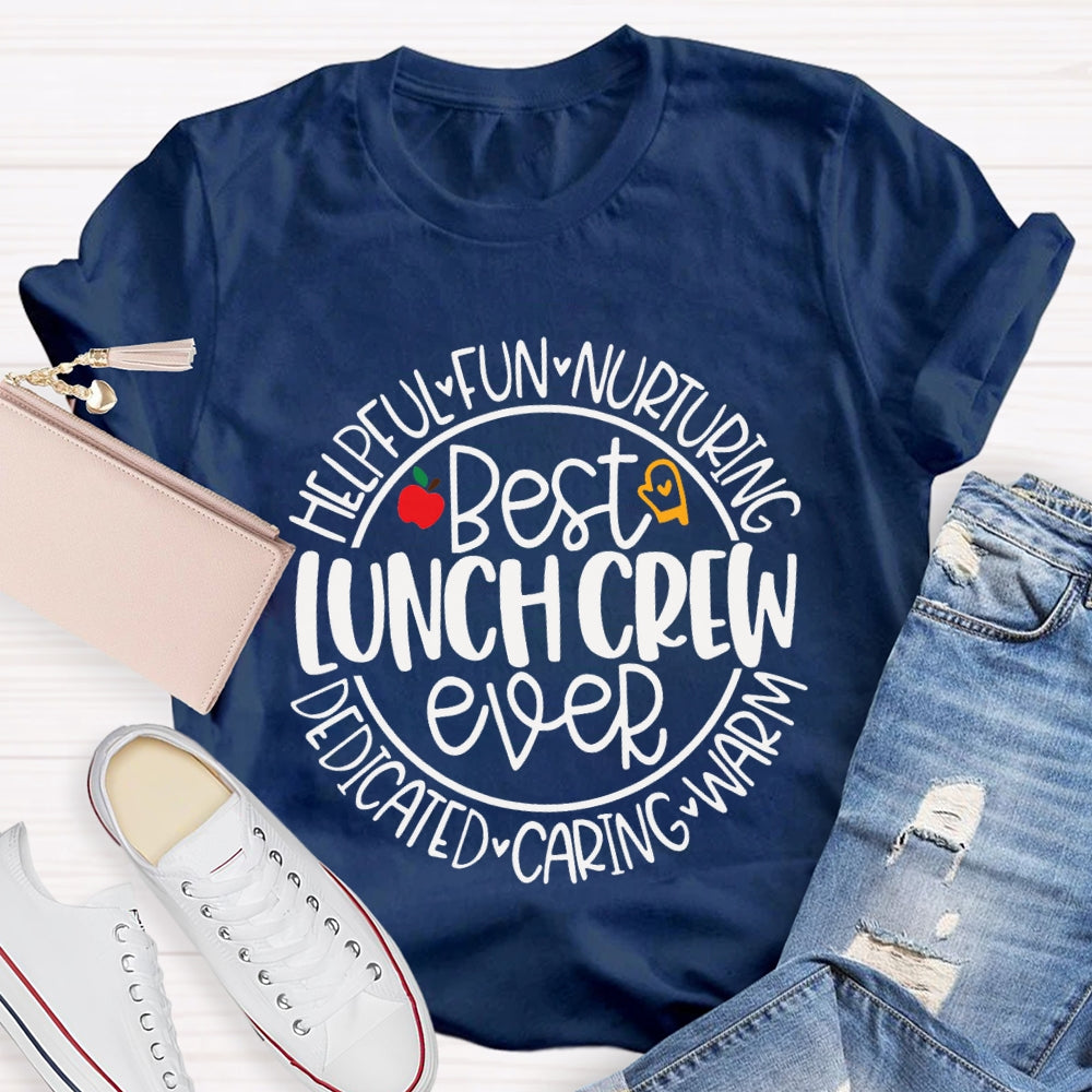 Best Lunch Crew Ever Helpful Fun Nurturing Dedicated Caring Warm T-shirt