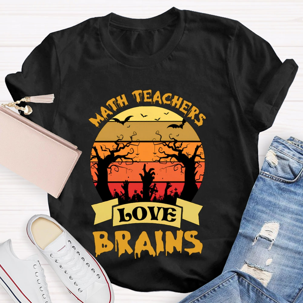 Math Teachers Love Brains Horror Atmosphere Halloween T-shirt