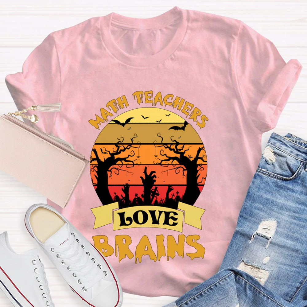 Math Teachers Love Brains Horror Atmosphere Halloween T-shirt