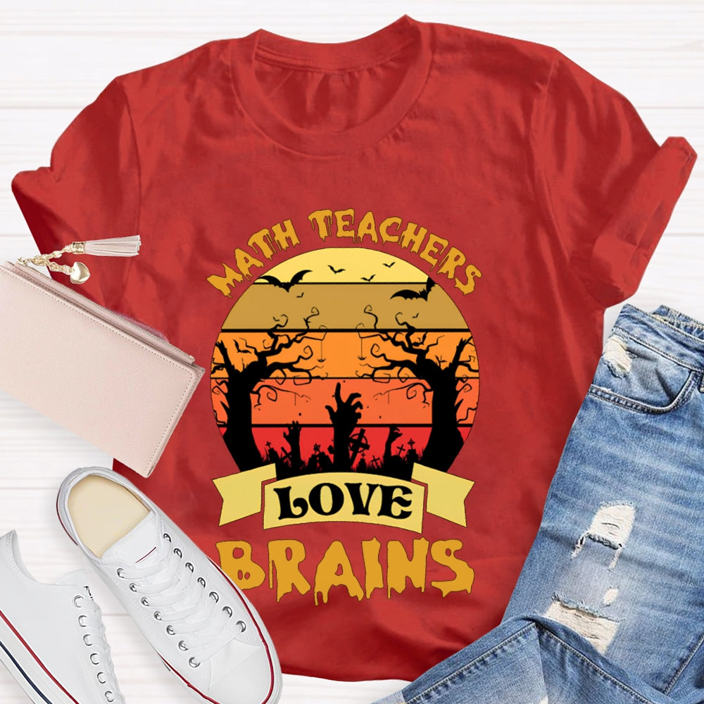 Math Teachers Love Brains Horror Atmosphere Halloween T-shirt