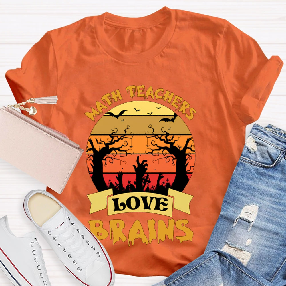 Math Teachers Love Brains Horror Atmosphere Halloween T-shirt