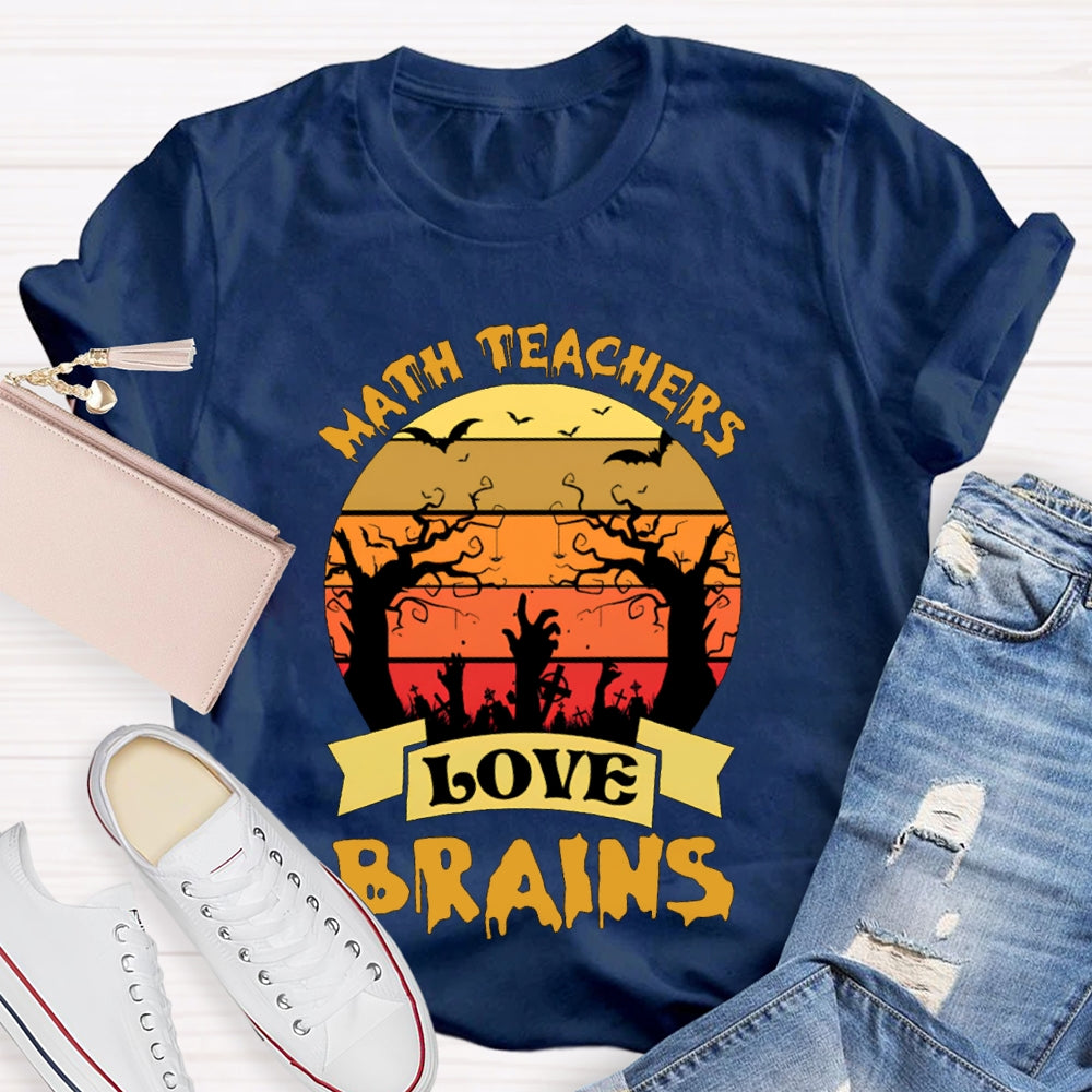 Math Teachers Love Brains Horror Atmosphere Halloween T-shirt