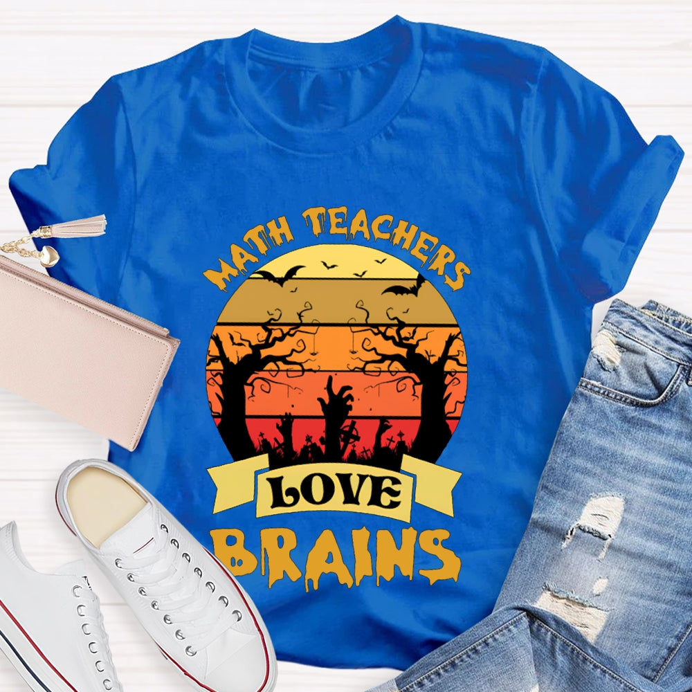 Math Teachers Love Brains Horror Atmosphere Halloween T-shirt