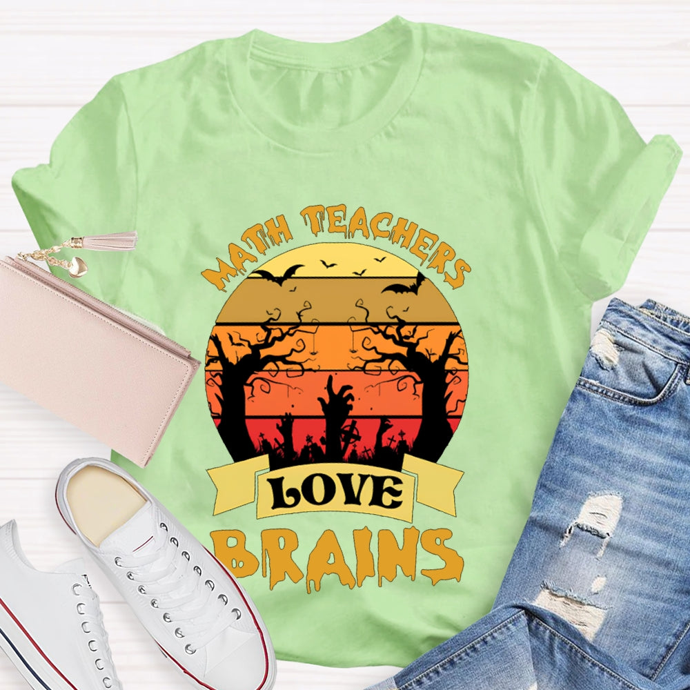 Math Teachers Love Brains Horror Atmosphere Halloween T-shirt