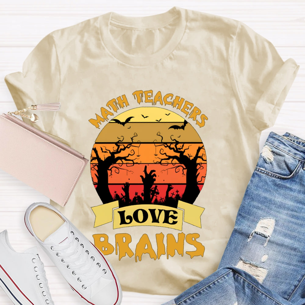 Math Teachers Love Brains Horror Atmosphere Halloween T-shirt