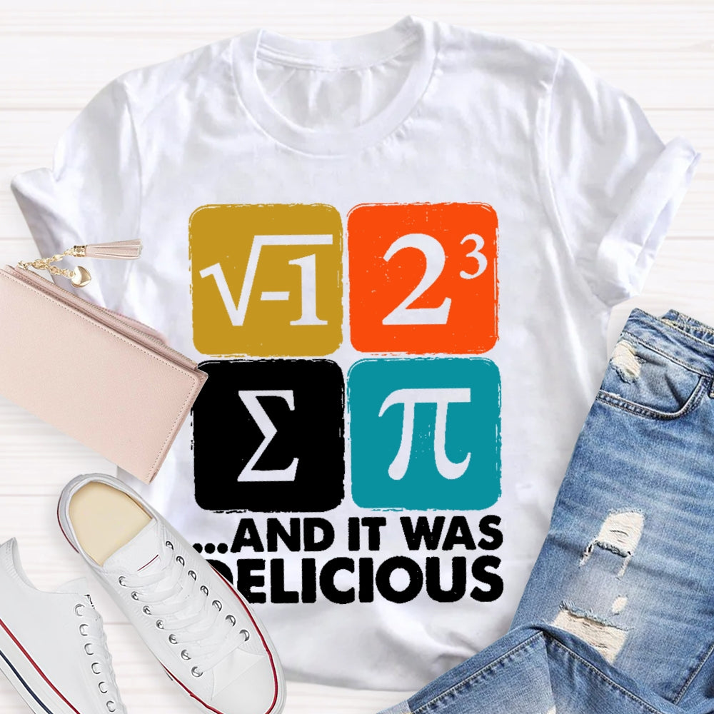 It Was Delicious Shirt Funny Math T-shirt