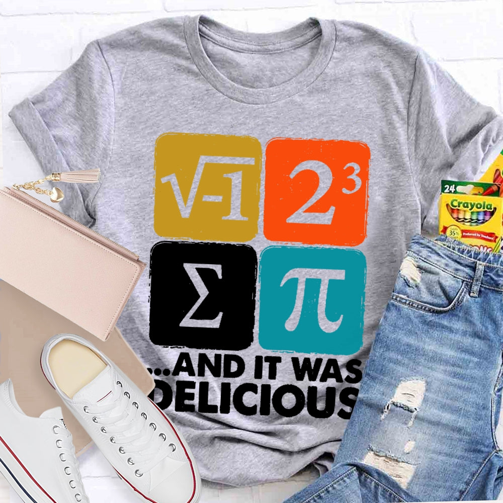 It Was Delicious Shirt Funny Math T-shirt