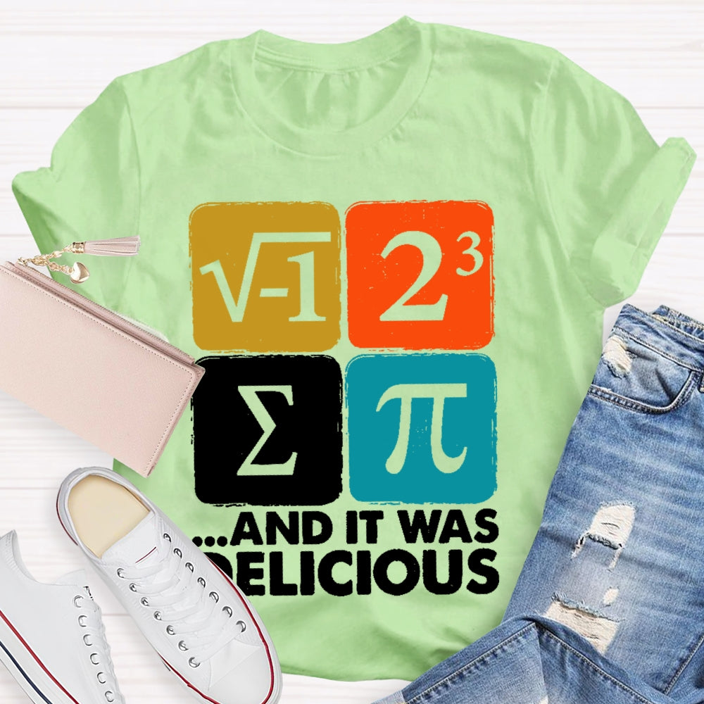 It Was Delicious Shirt Funny Math T-shirt