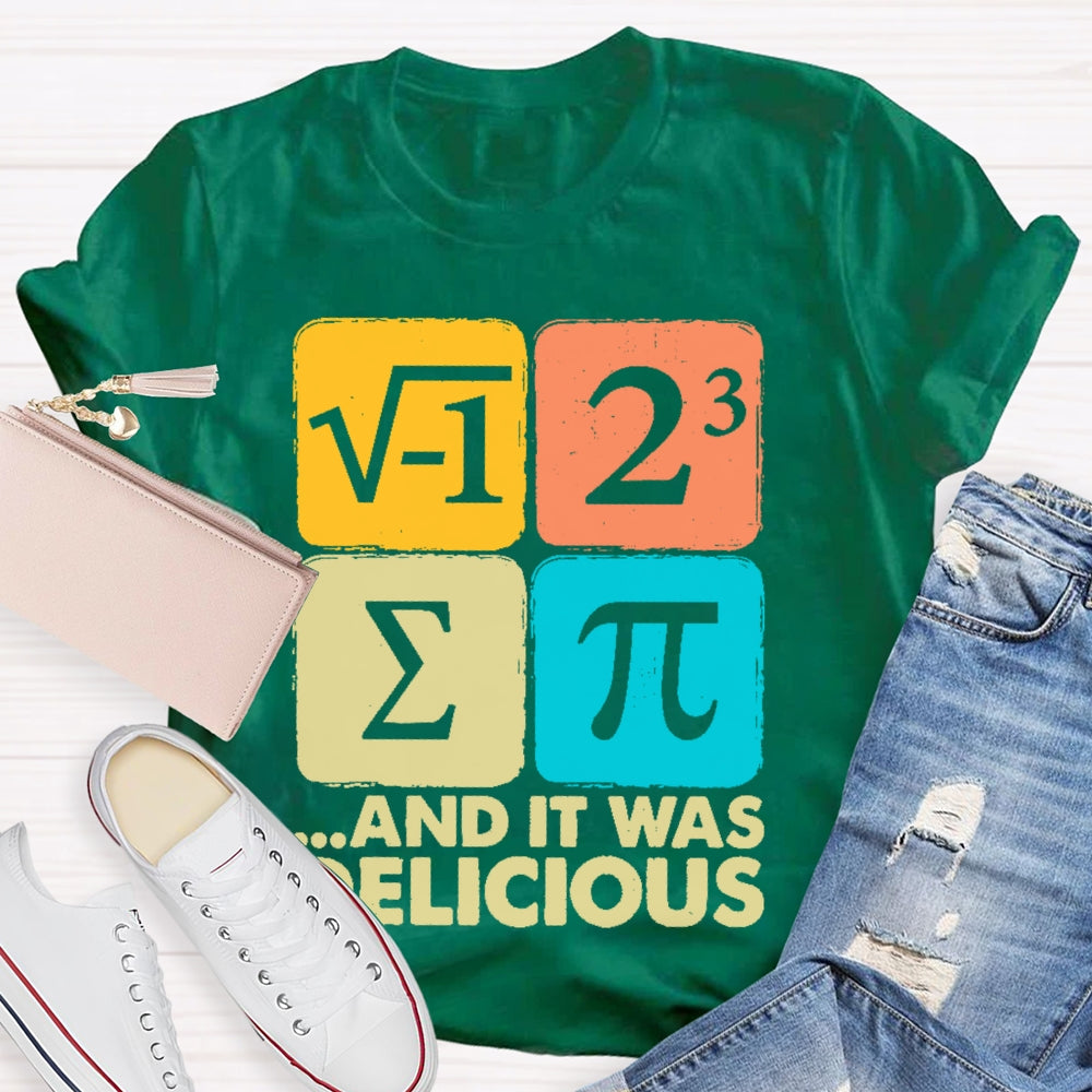 It Was Delicious Shirt Funny Math T-shirt