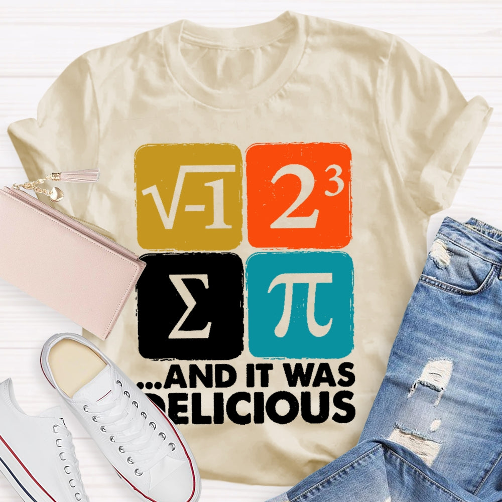 It Was Delicious Shirt Funny Math T-shirt