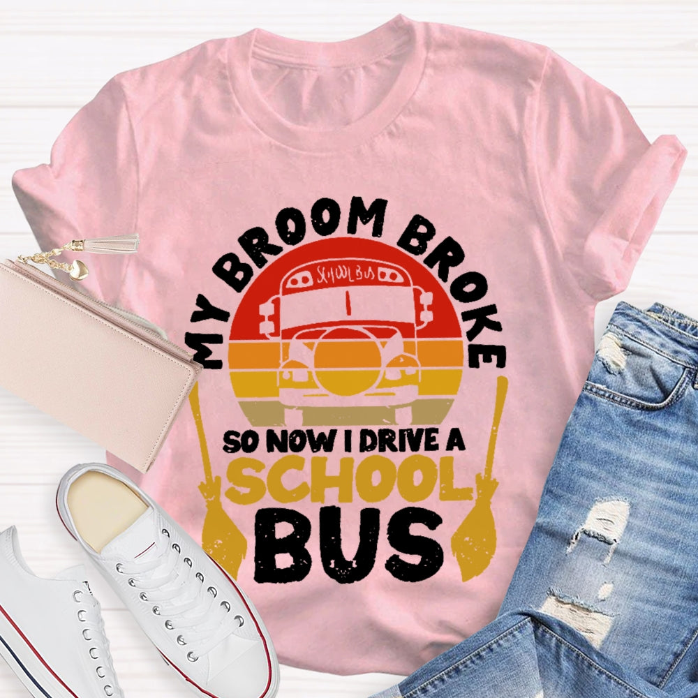 Halloween Driver My Broom Broke So Now I Drive A School Bus T-shirt