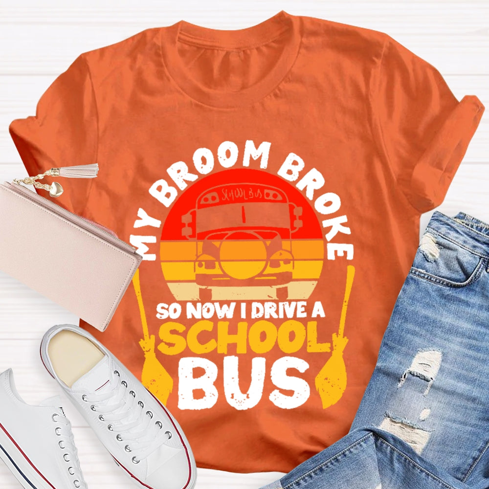 Halloween Driver My Broom Broke So Now I Drive A School Bus T-shirt