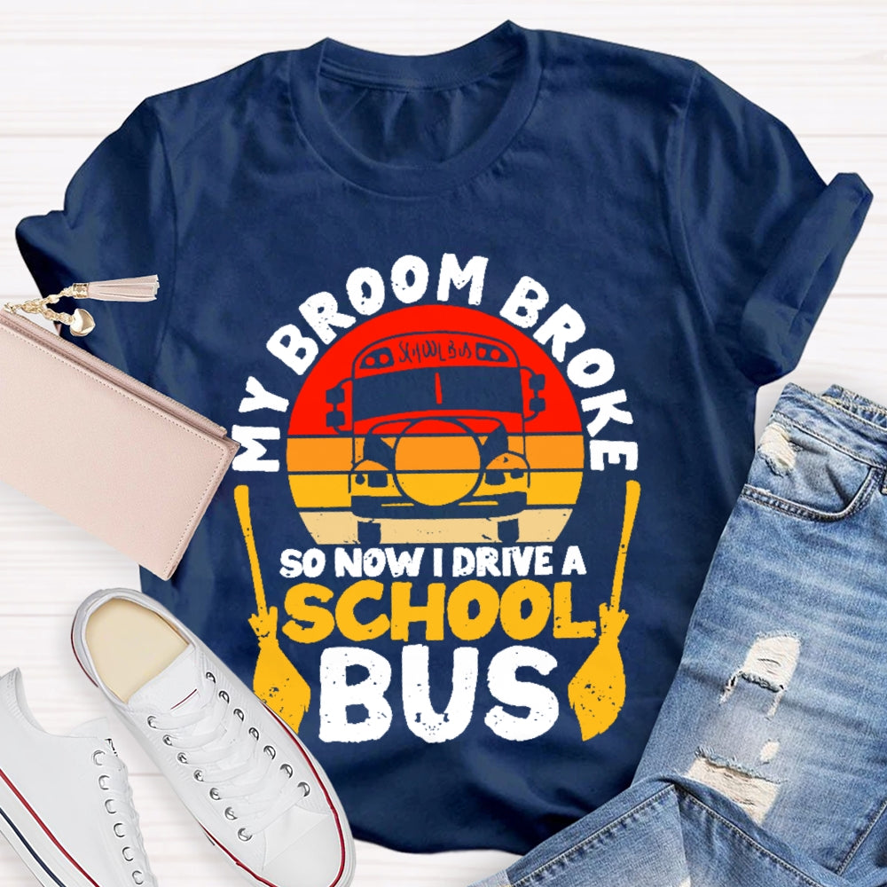 Halloween Driver My Broom Broke So Now I Drive A School Bus T-shirt