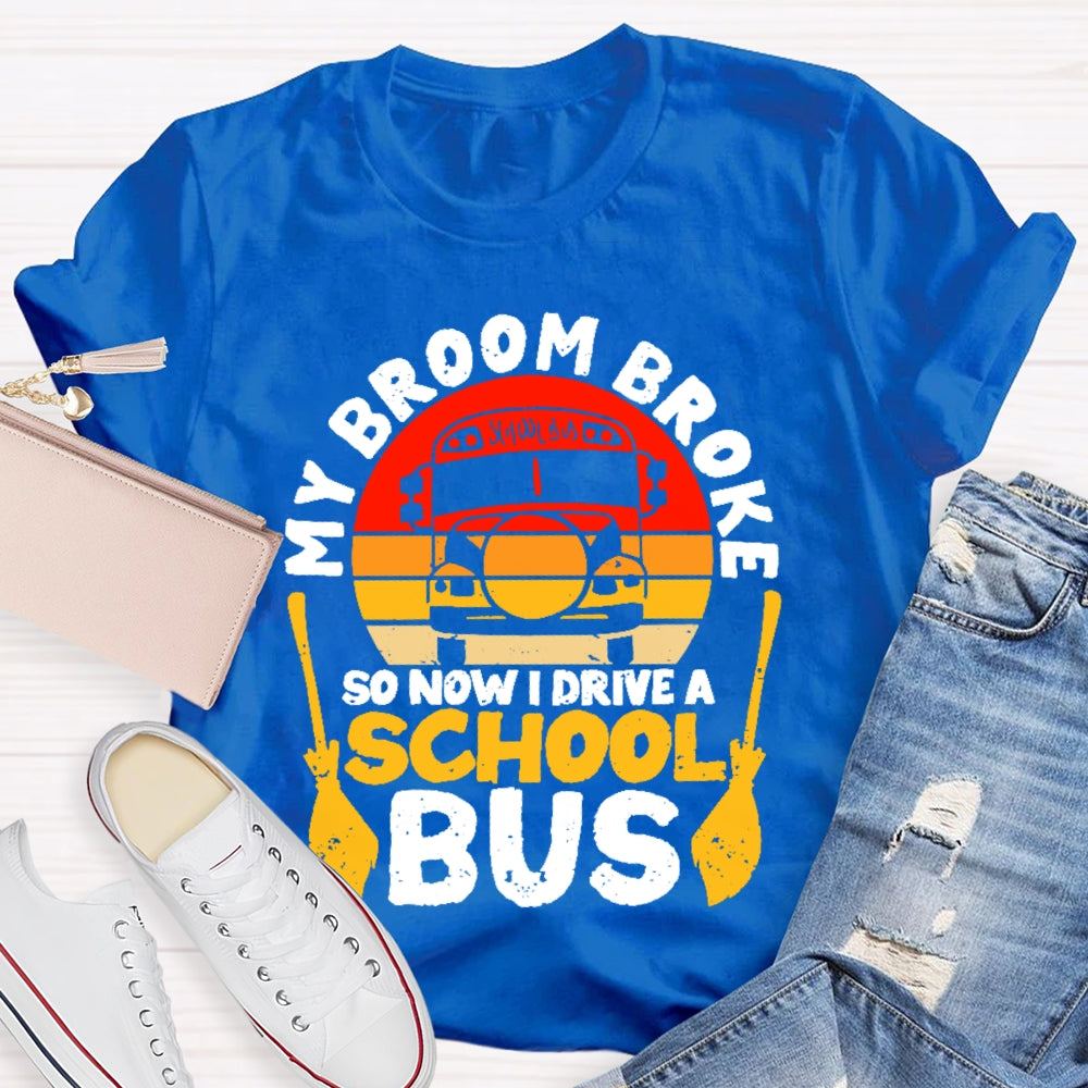 Halloween Driver My Broom Broke So Now I Drive A School Bus T-shirt