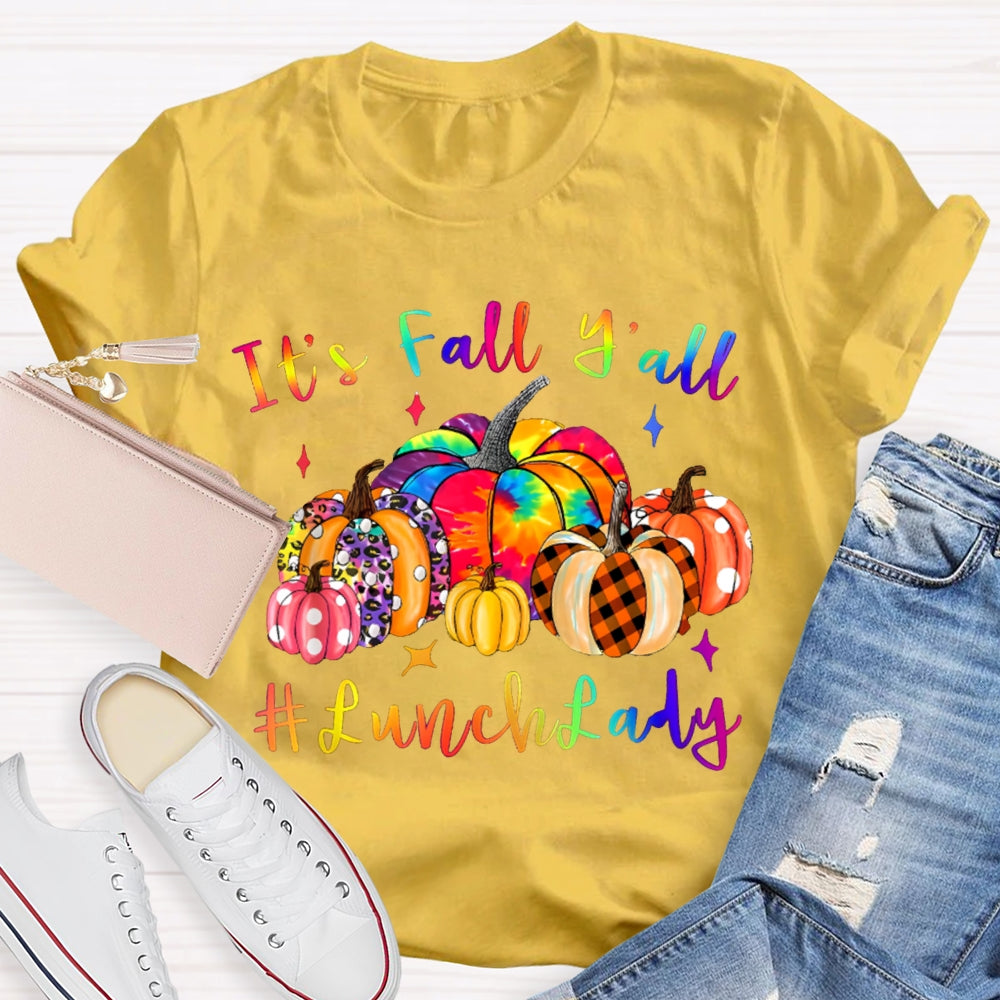 It'S Fall Y'All Lunch Lady Colorful Pumpkins T-shirt