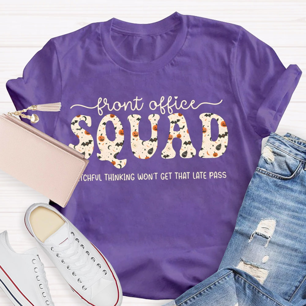 Front Office Squad Witchful Thinking Won'T Get That Late Pass T-shirt