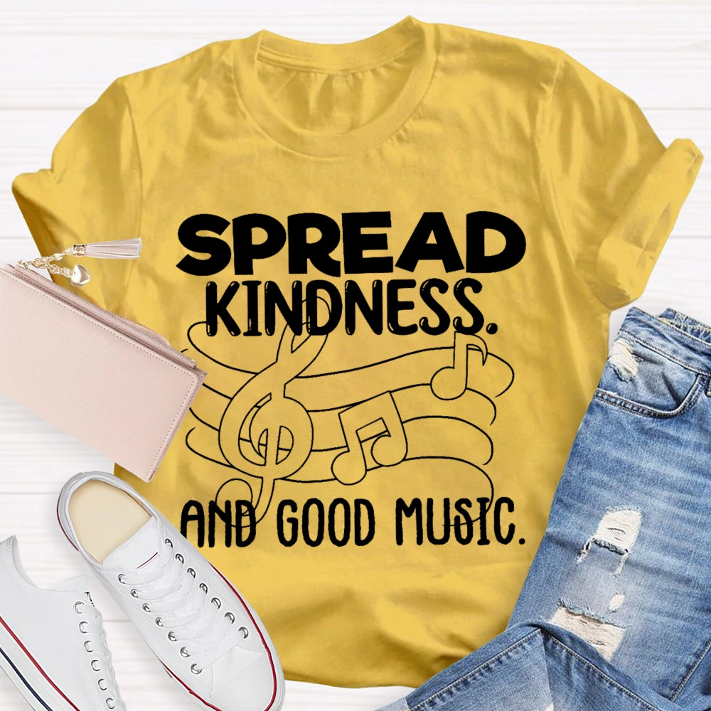 Spread Kindness And Good Music T-shirt
