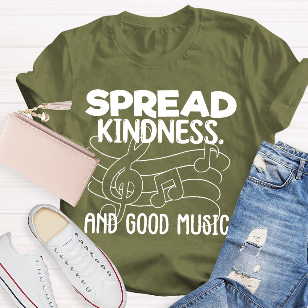 Spread Kindness And Good Music T-shirt