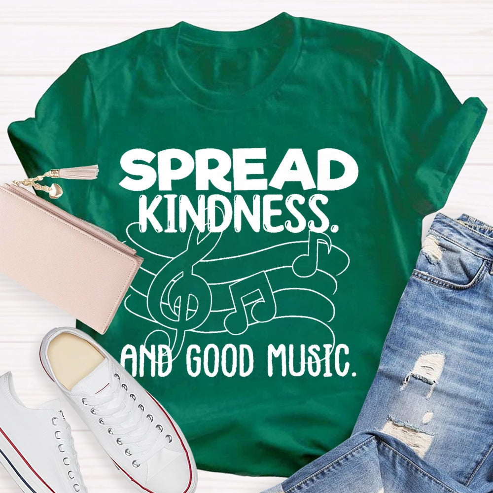 Spread Kindness And Good Music T-shirt