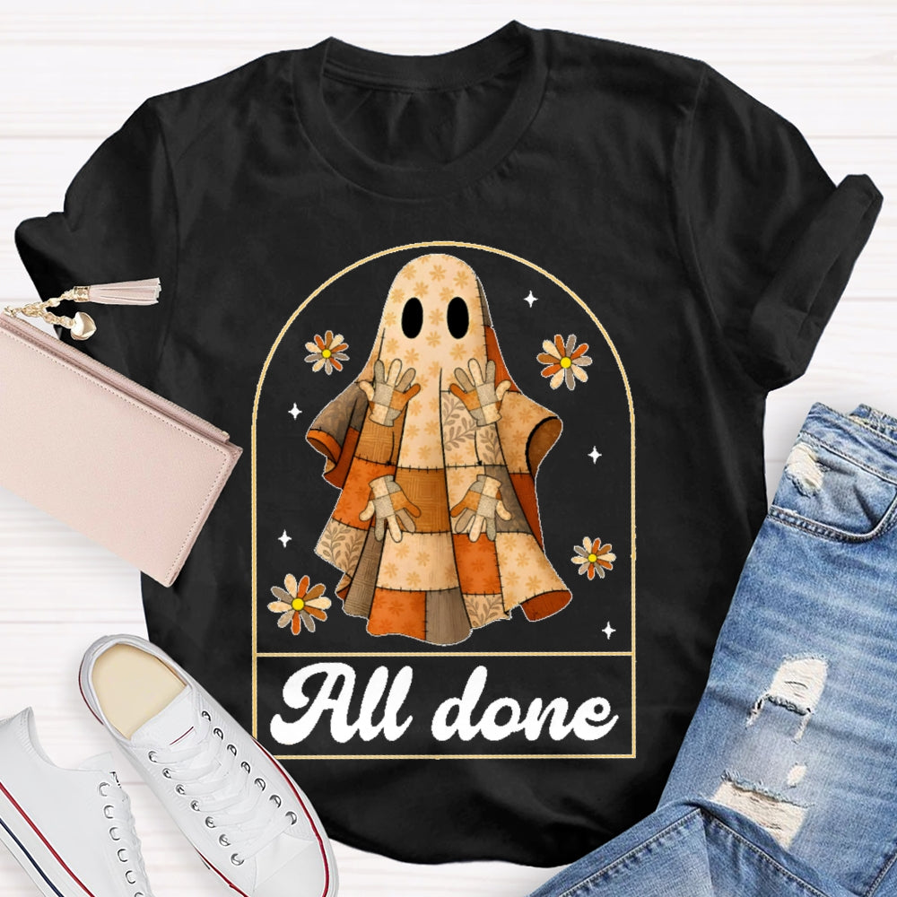 All Done  Halloween T-shirt