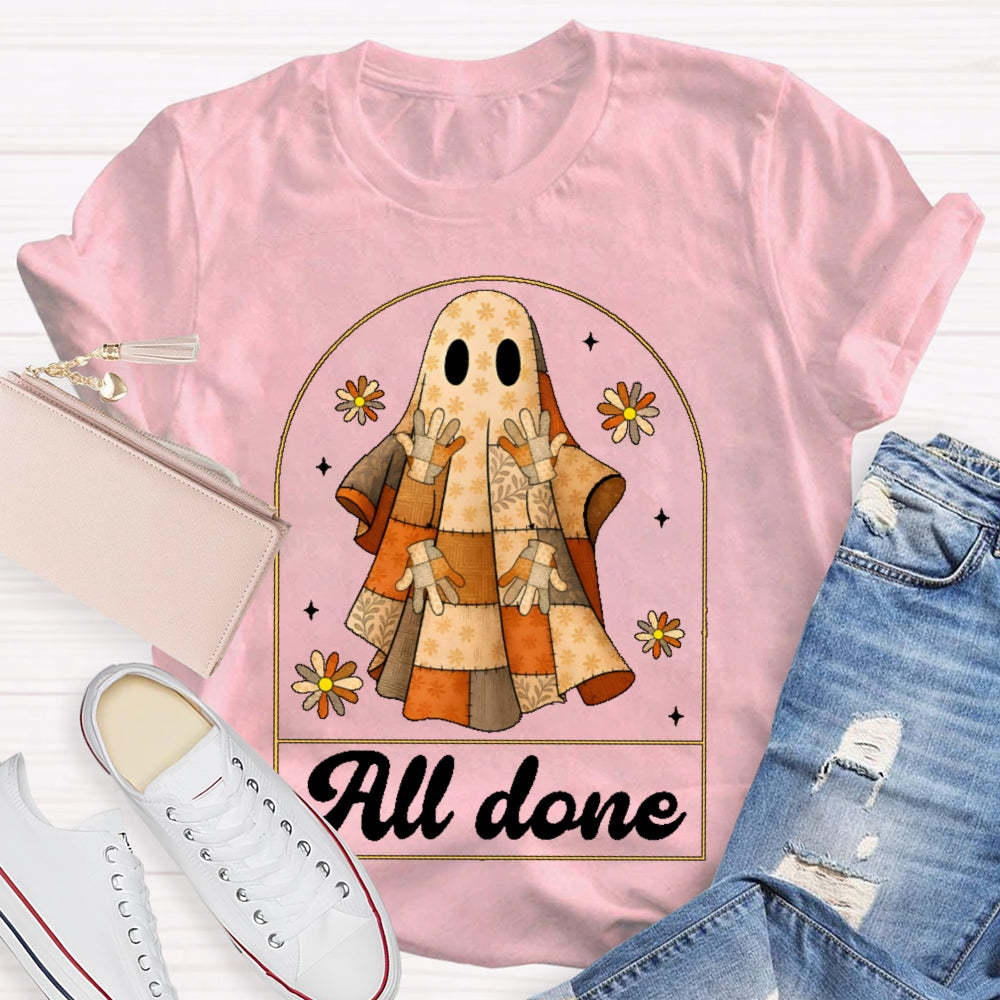 All Done  Halloween T-shirt
