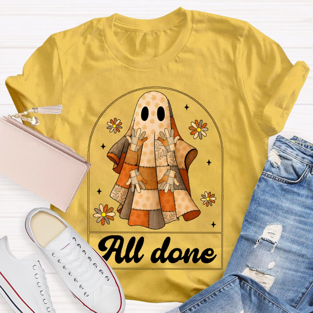All Done  Halloween T-shirt