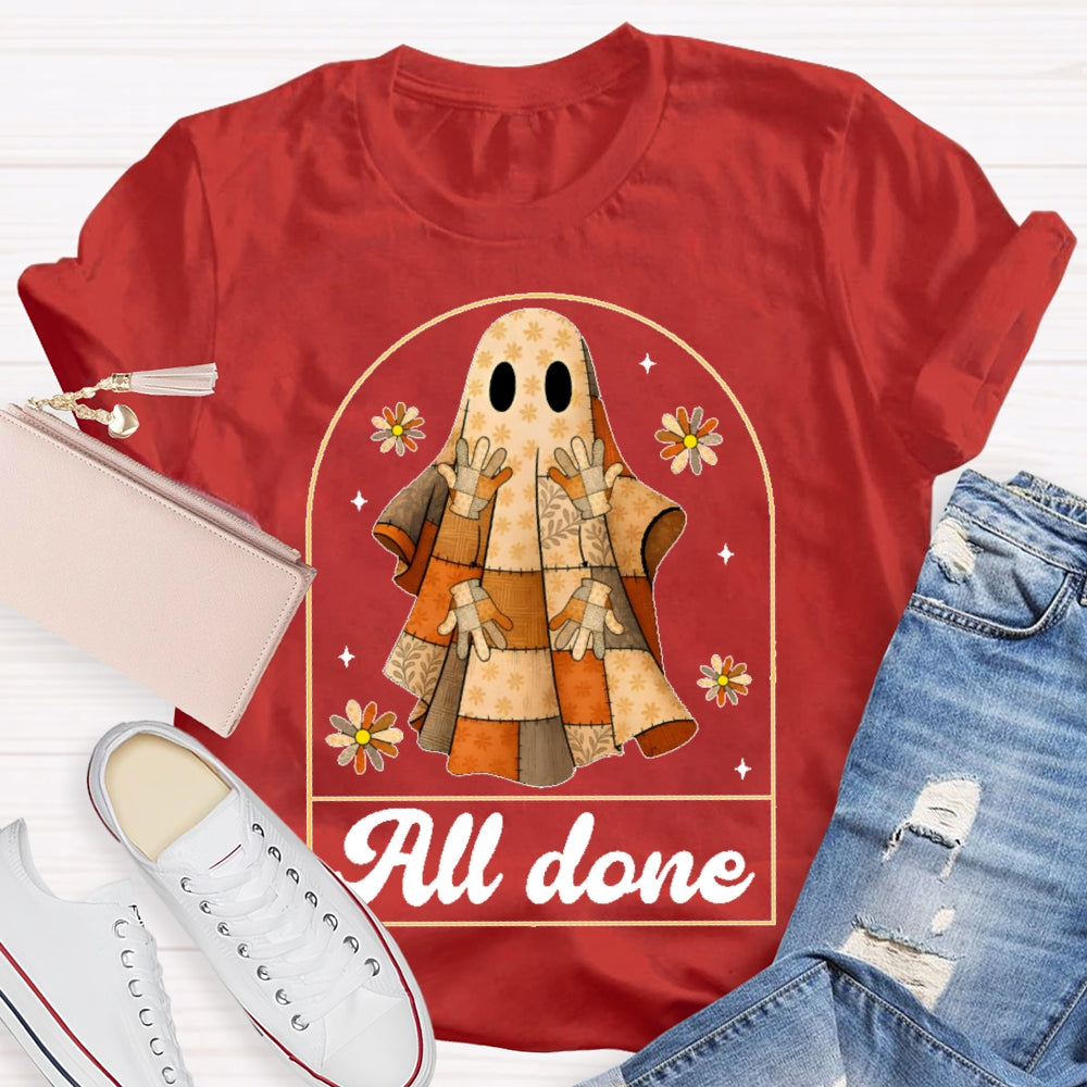 All Done  Halloween T-shirt