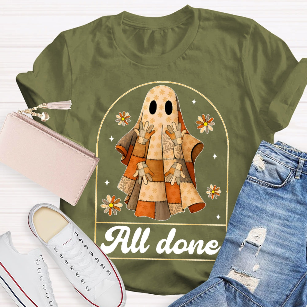 All Done  Halloween T-shirt