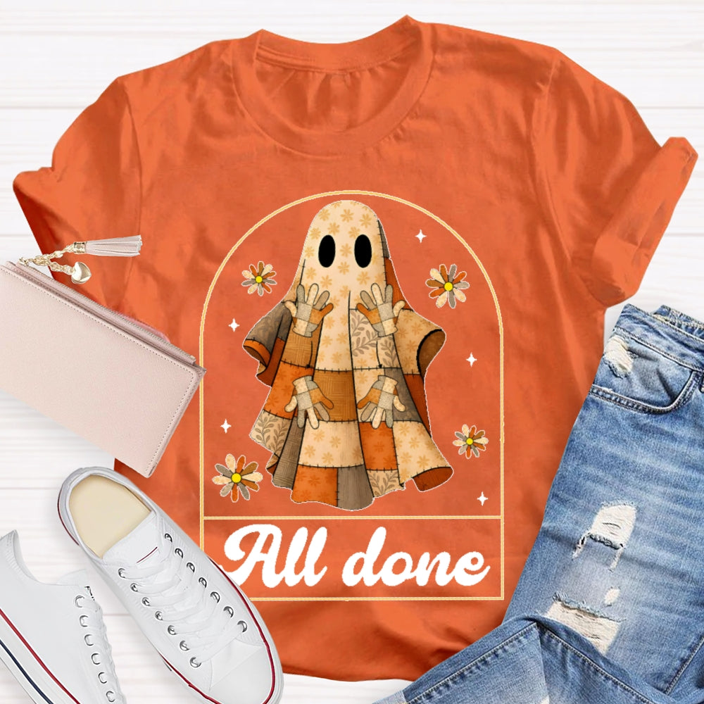All Done  Halloween T-shirt