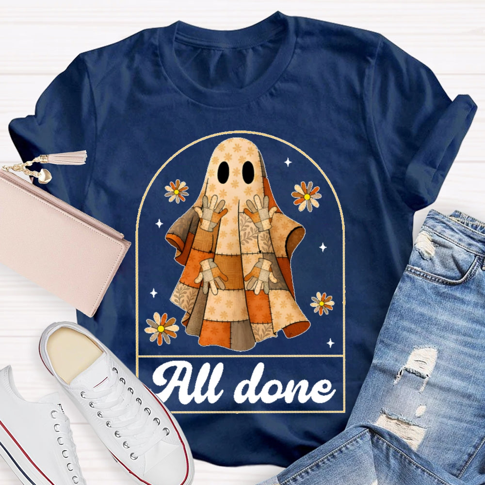 All Done  Halloween T-shirt