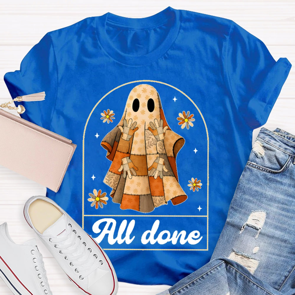 All Done  Halloween T-shirt