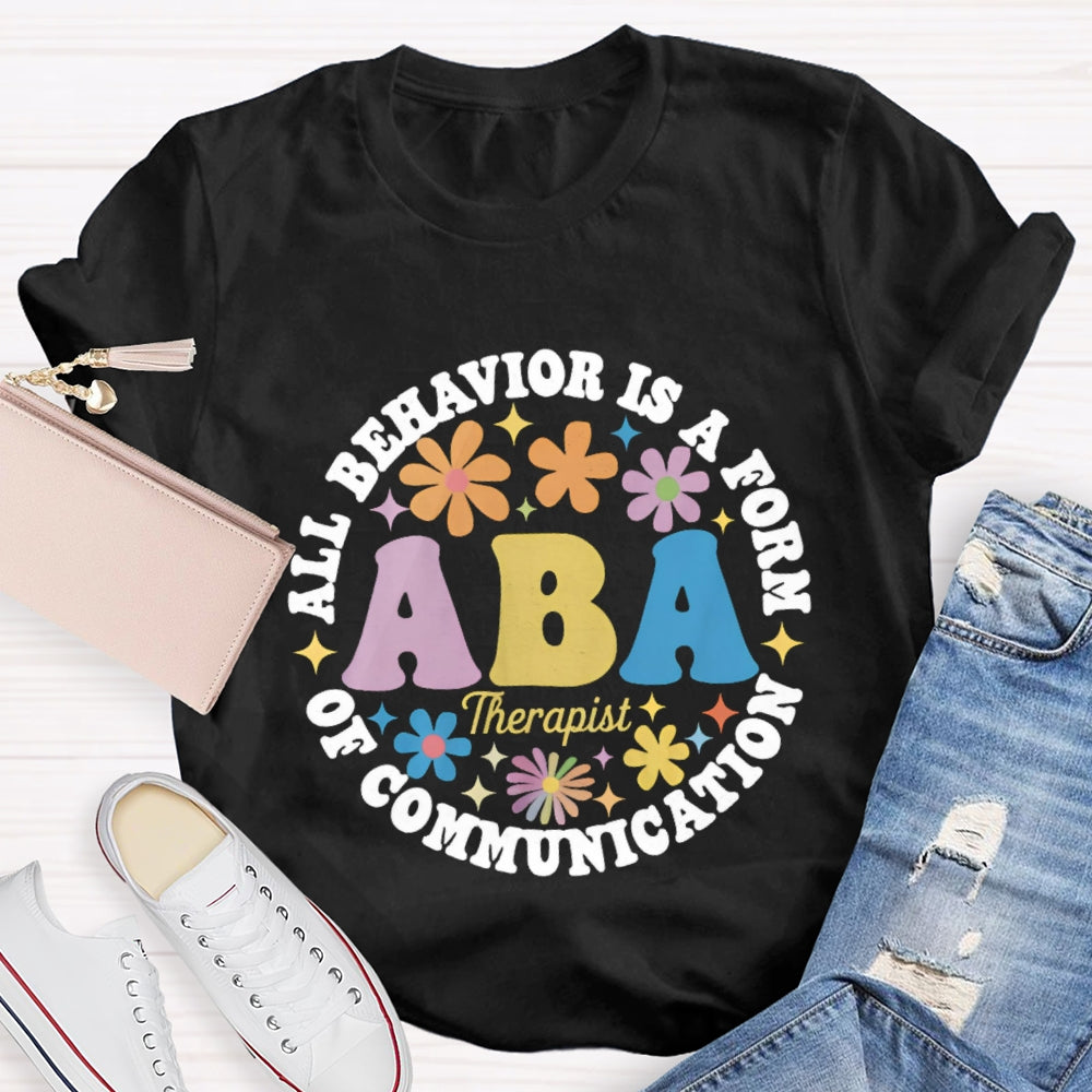 All Behavior Is A Form Of Commutation T-shirt