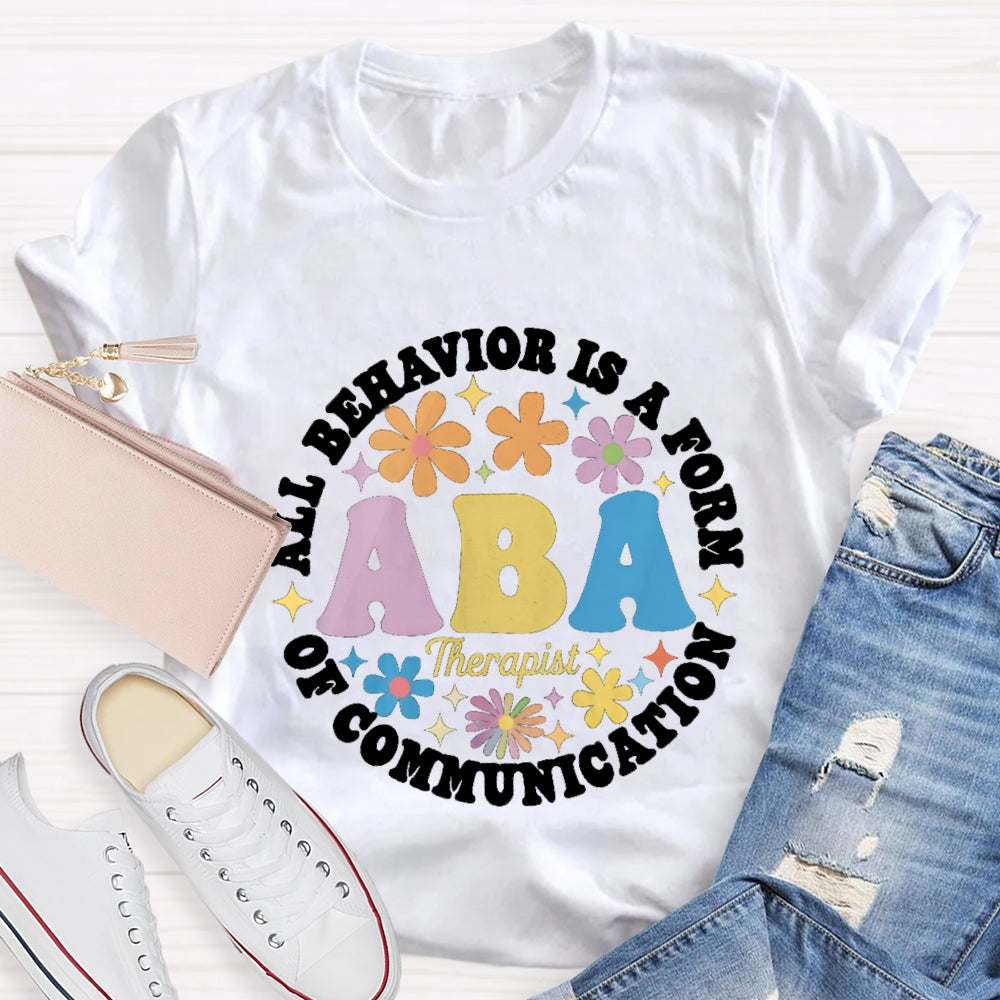 All Behavior Is A Form Of Commutation T-shirt