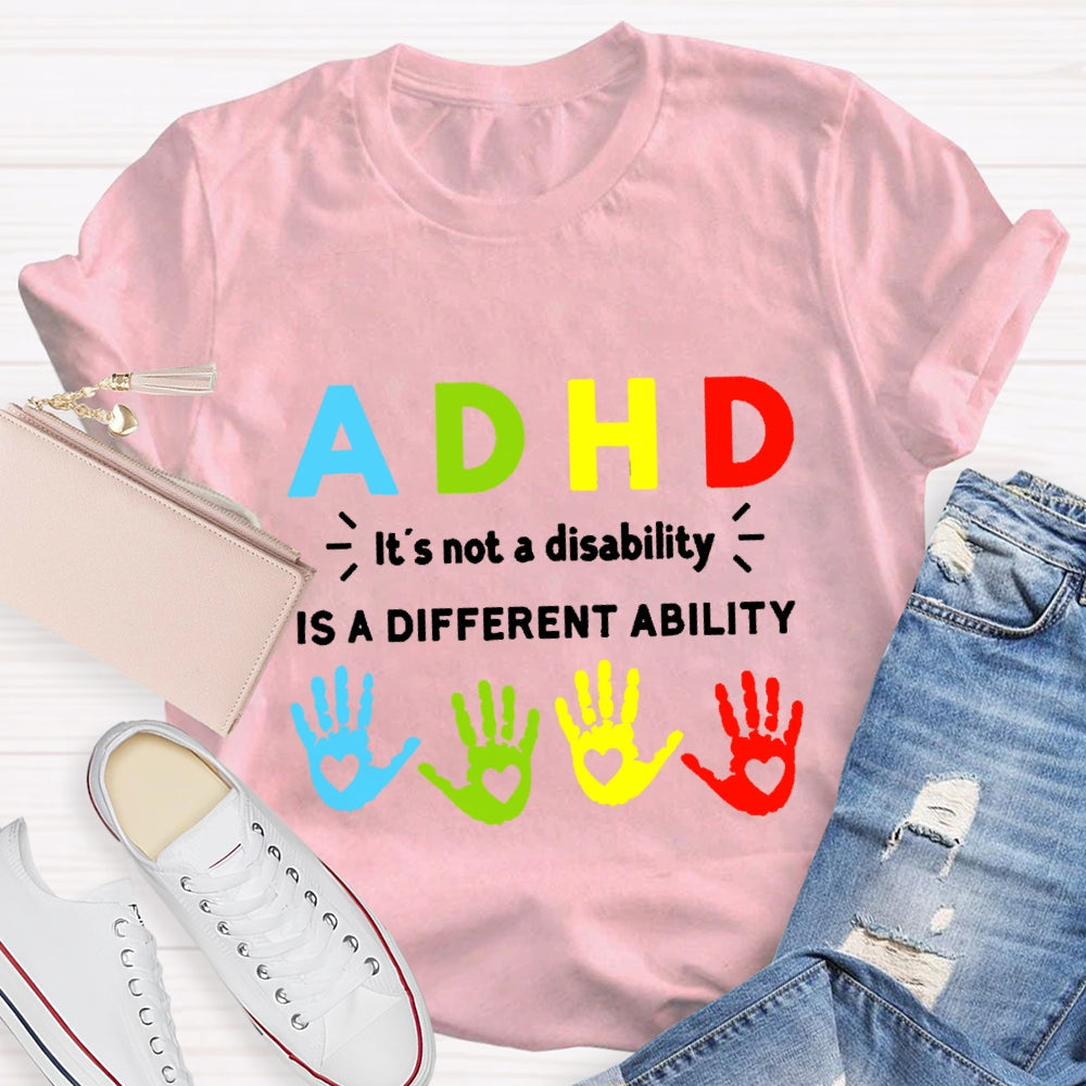 ADHAa It'S Not A Disability It'S A Different Ability T-shirt