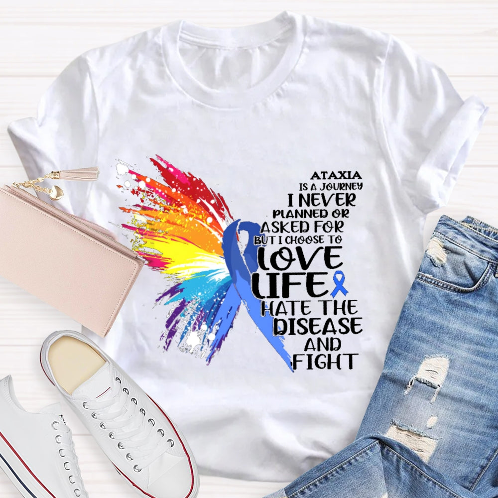 Love Life Hate The Disease And Fight T-shirt