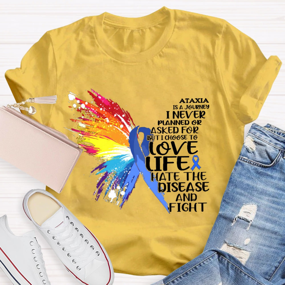 Love Life Hate The Disease And Fight T-shirt