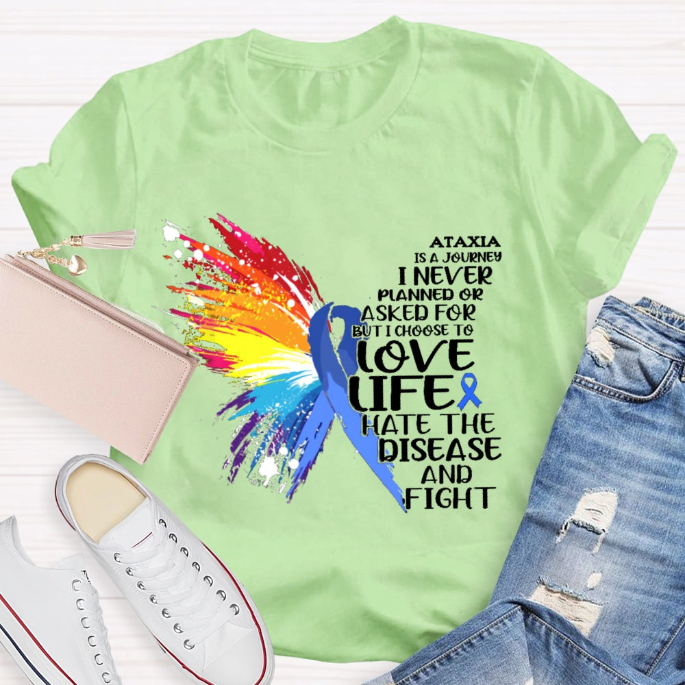 Love Life Hate The Disease And Fight T-shirt