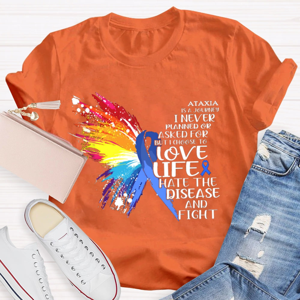 Love Life Hate The Disease And Fight T-shirt