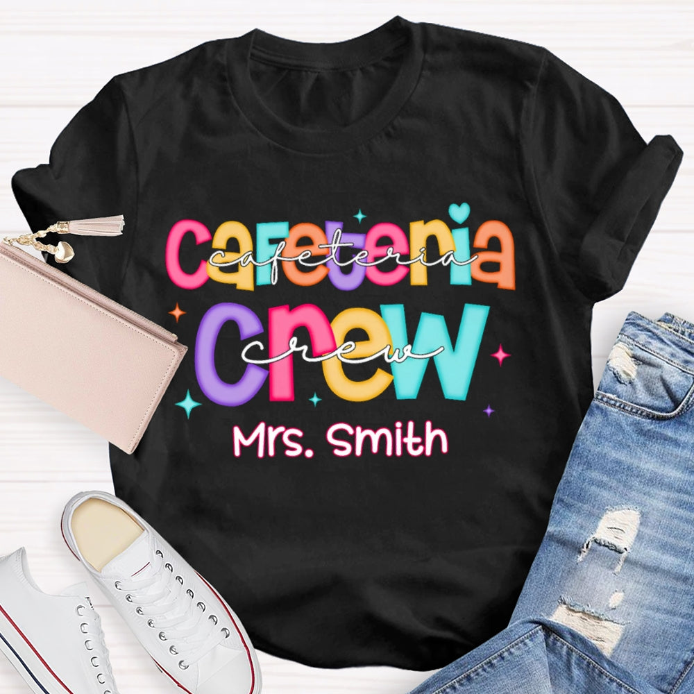Personalized Name Cafeteria Crew Color Fonts T-shirt