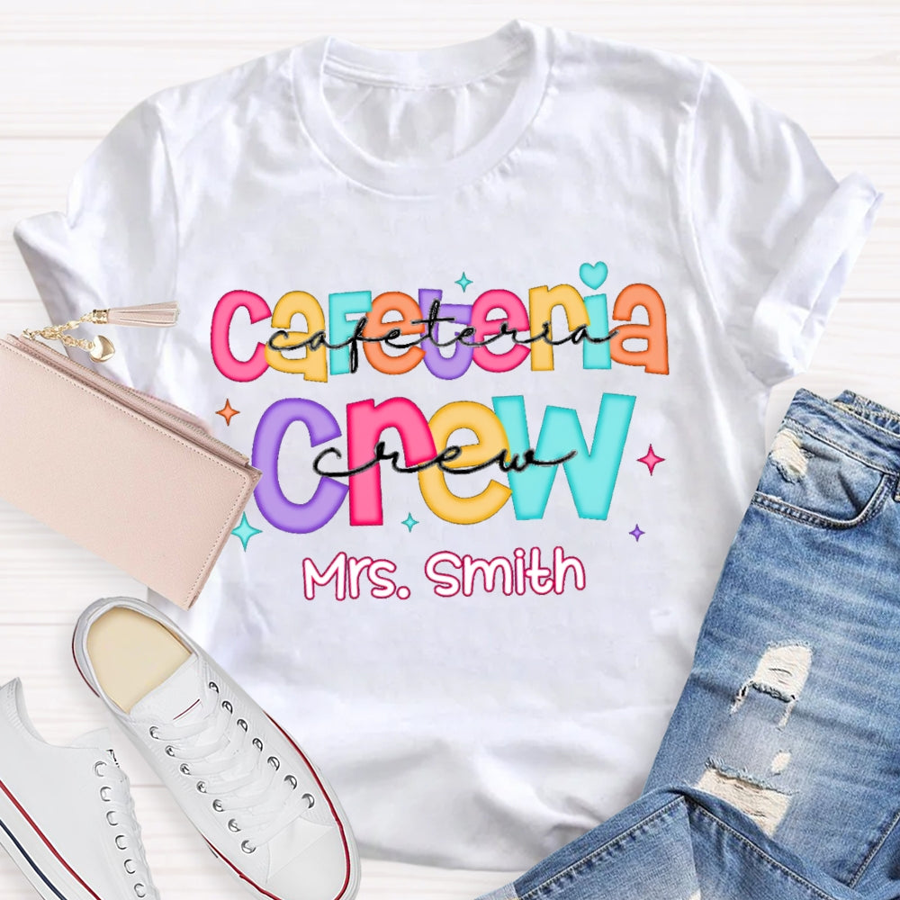 Personalized Name Cafeteria Crew Color Fonts T-shirt