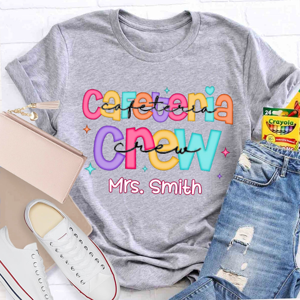 Personalized Name Cafeteria Crew Color Fonts T-shirt