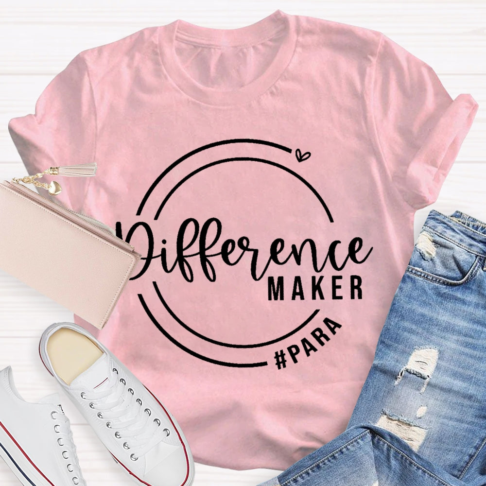 Difference Maker Para Paraprofessional  T-shirt